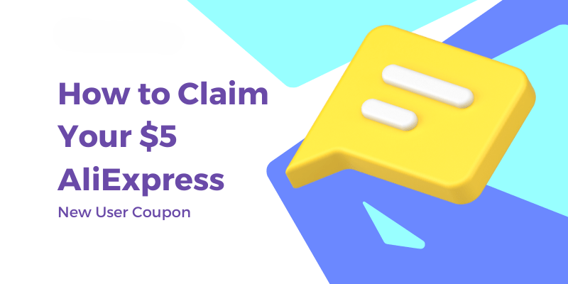 How to Claim Your $5 AliExpress New User Coupon
